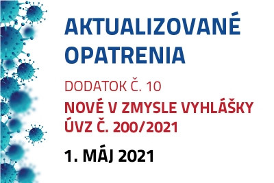 Dodatok č. 10 k opatreniu rektora číslo 1/2021 - Nové v zmysle vyhl. ÚVZ č. 200/2021
